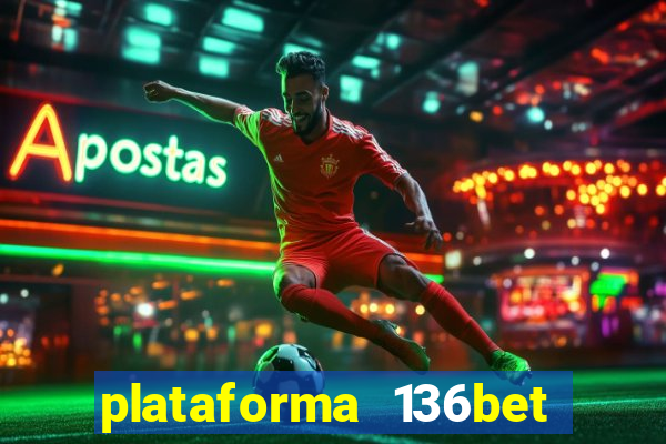 plataforma 136bet paga mesmo